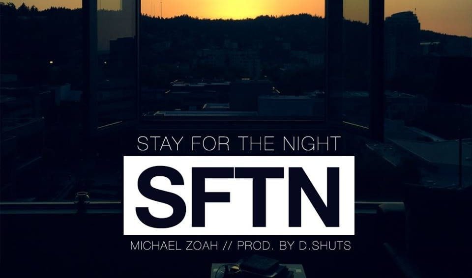 Michael Zoah - Stay For The Night prod. by D. Shuts