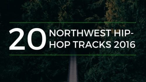 top 20 2016 northwest hip-hop songs