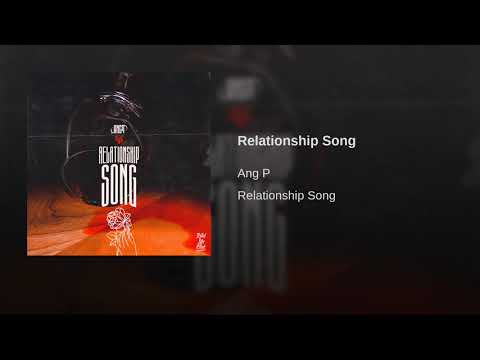 Ang P talks to his exes on new single, "Relationship Song"