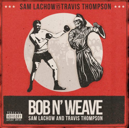 Sam Lachow and Travis Thompson Spar Eachother In New Single "Bob N' Weave"