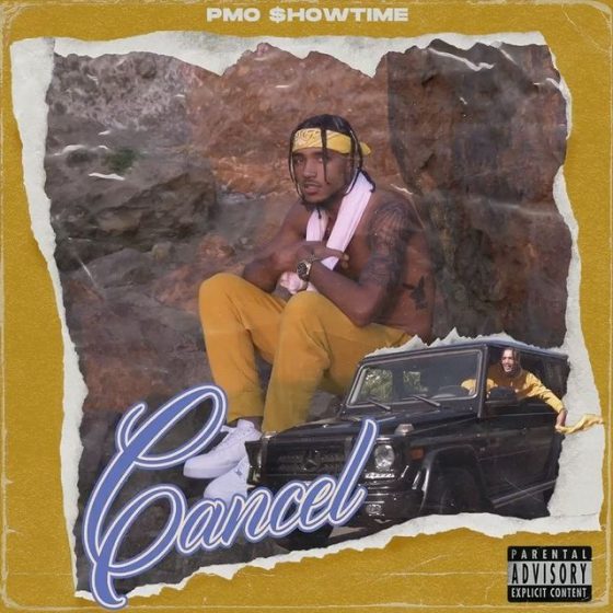 PMO Showtime Continues To Rise With Newest Release “Cancel”