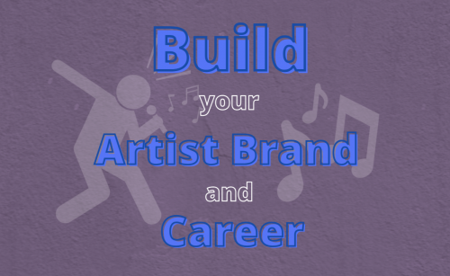 5 Steps to build your artist brand and career as a musician