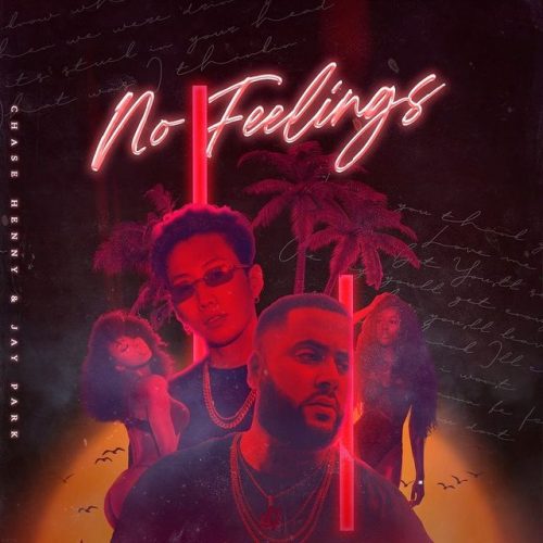 Chase Henny Comes Back From Behind The Veil Ready To Shine With Latest Single "No Feelings" Feat. Jay Park