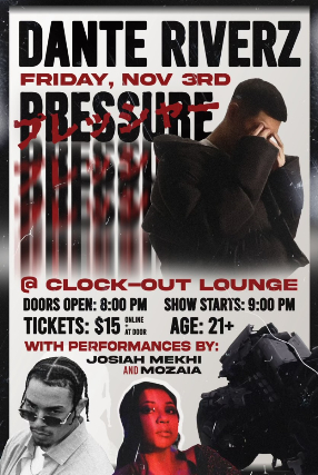 Word Around the Sound is... Dante Riverz is performing at the Clock-Out Lounge with Josiah Mekhi and Mozaia