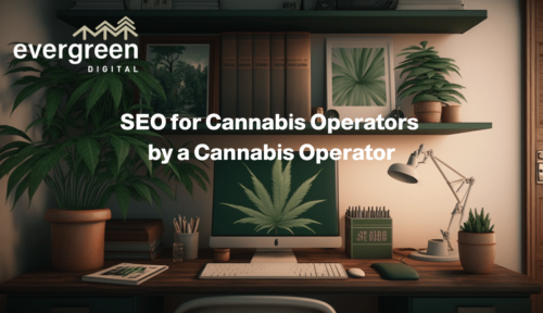 Improving Dispensary SEO With Evergreen Digital and Brady Madden