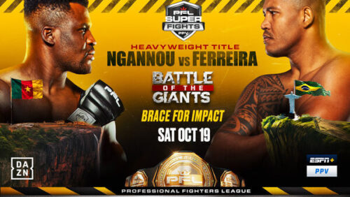 PFL heavyweights Francis Ngannou and Renan Ferreira clash in the main event of PFL: Battle of the Giants.