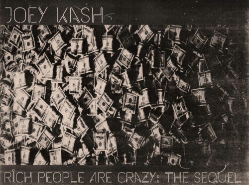 Joey Kash Officially Drops Rich People Are Crazy: The Sequel