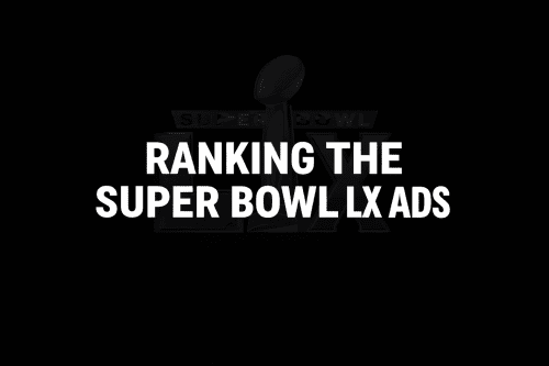 The 10 Best 2026 Super Bowl Ads Ranked
