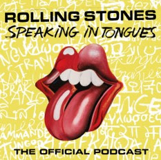 The Rolling Stones Go Inside Foreign Tongues On New Official Podcast Speaking In Tongues