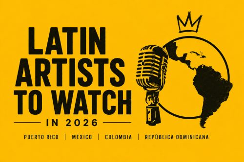 Latin Artists to Watch During the Second Half of 2026: The Next Superstars Shaping Reggaetón, Regional Mexican, and Latin Pop