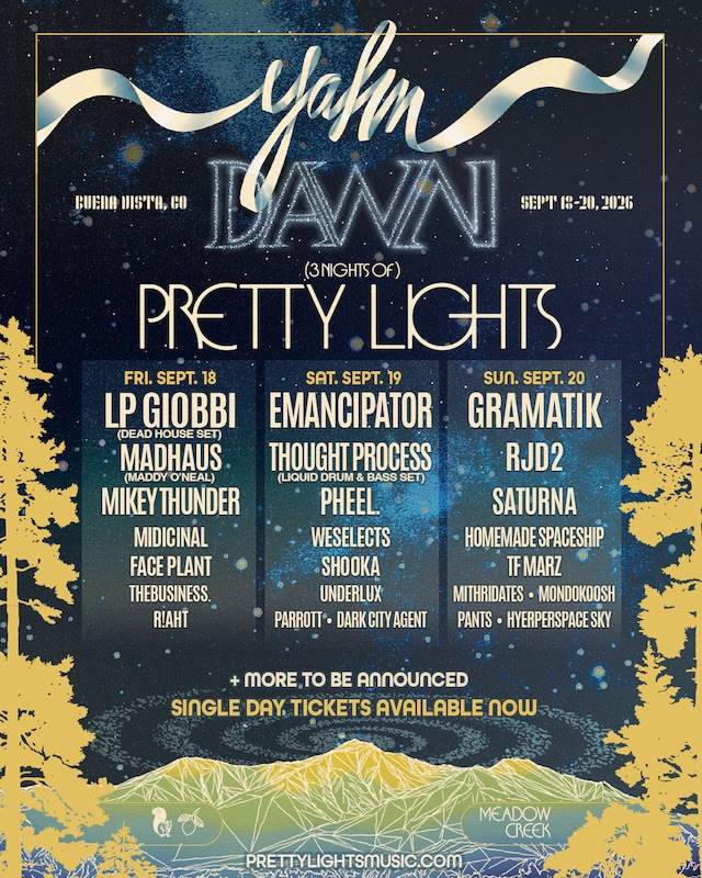 Pretty Lights’ Yahn Dawn Festival Reveals Daily Lineups And New ‘A Trip Thru Time’ Experience